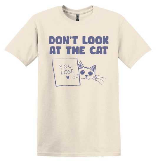 Don't Look at the Cat You Lose Shirt Graphic Shirt Funny Cat Shirts Vintage Funny T Shirts Nostalgia Cotton Shirt Minimalist Shirt