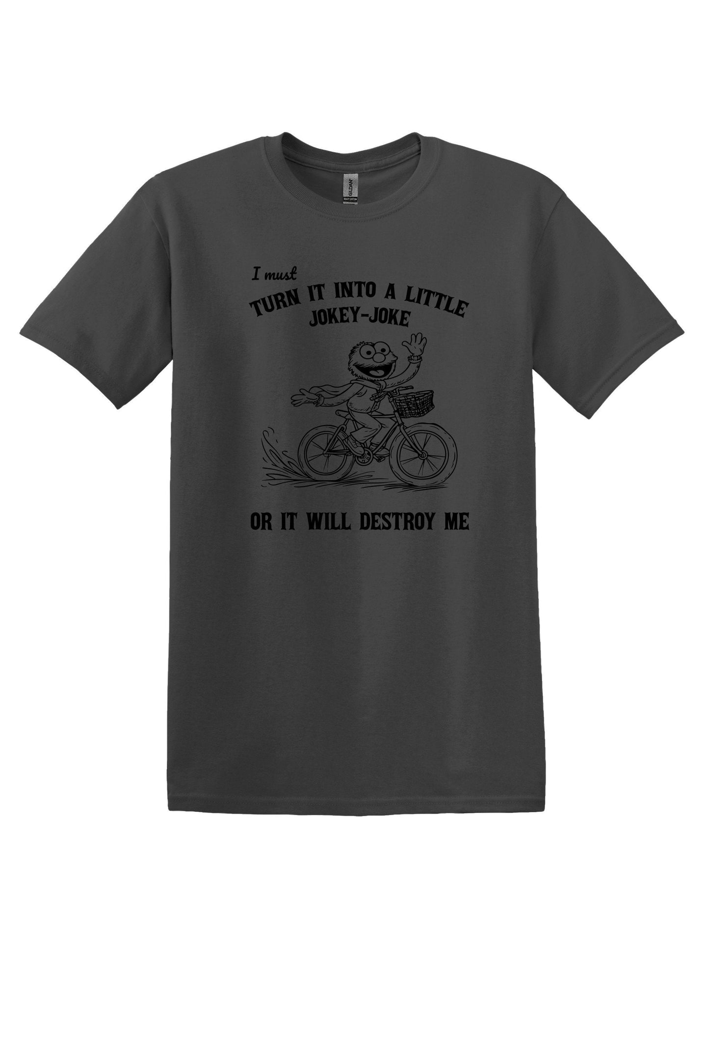 I Must Turn it into a Little Jokey Joke TShirt Graphic Shirt Funny Adult T-Shirt Vintage Funny TShirt Nostalgia T-Shirt Relaxed Cotton Tee