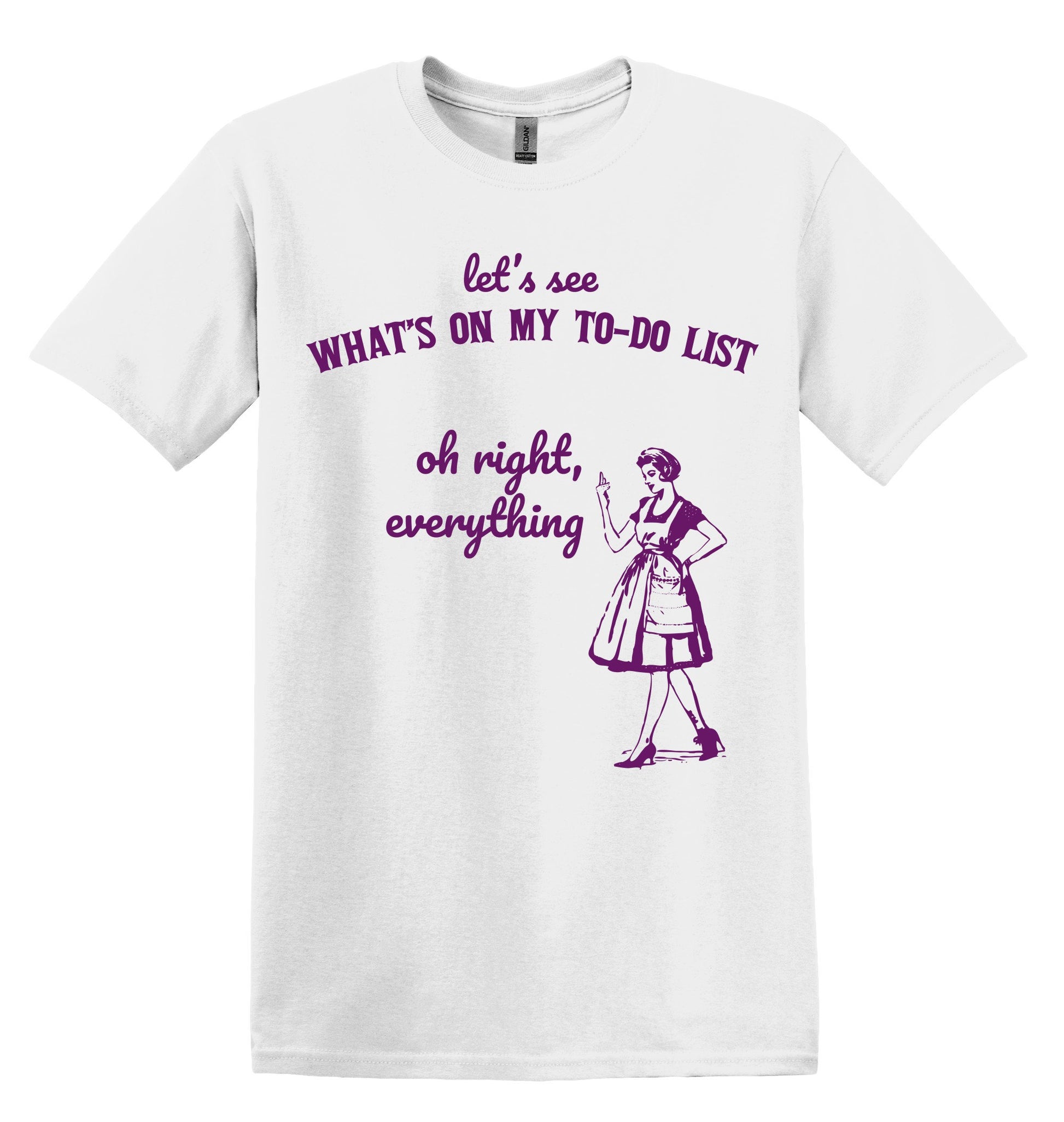 Let's See What's on My To Do List Shirt - Sarcastic Humor Tee