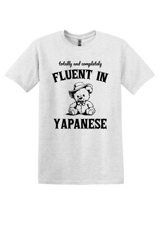 Totally and Completly Fluent in Yapanese TShirt Graphic Shirt Funny Adult T-Shirt Vintage Funny TShirt Nostalgia T-Shirt Relaxed Cotton Tee