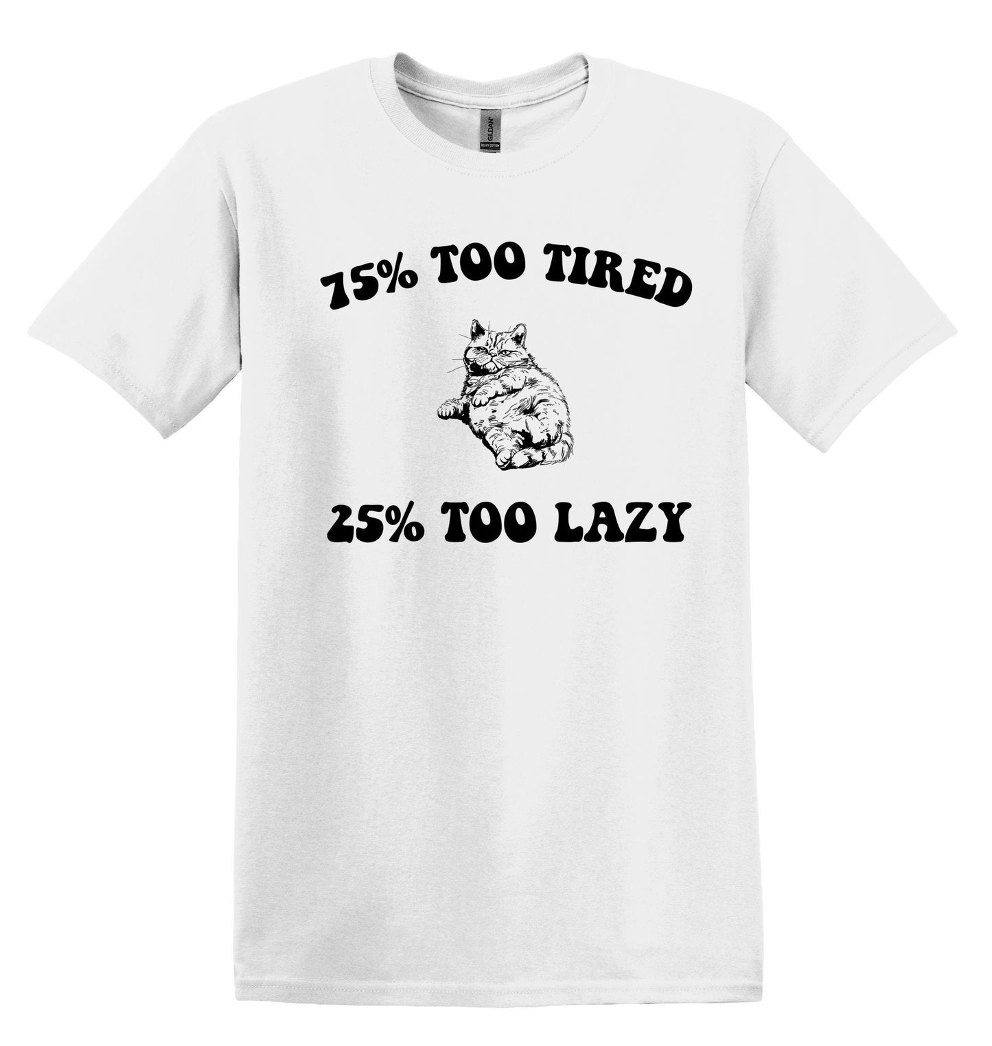 75% Too Tired 25 Too Lazy Cat T-Shirt – Vintage Graphic Shirt for Relaxing Days – Adult Tee