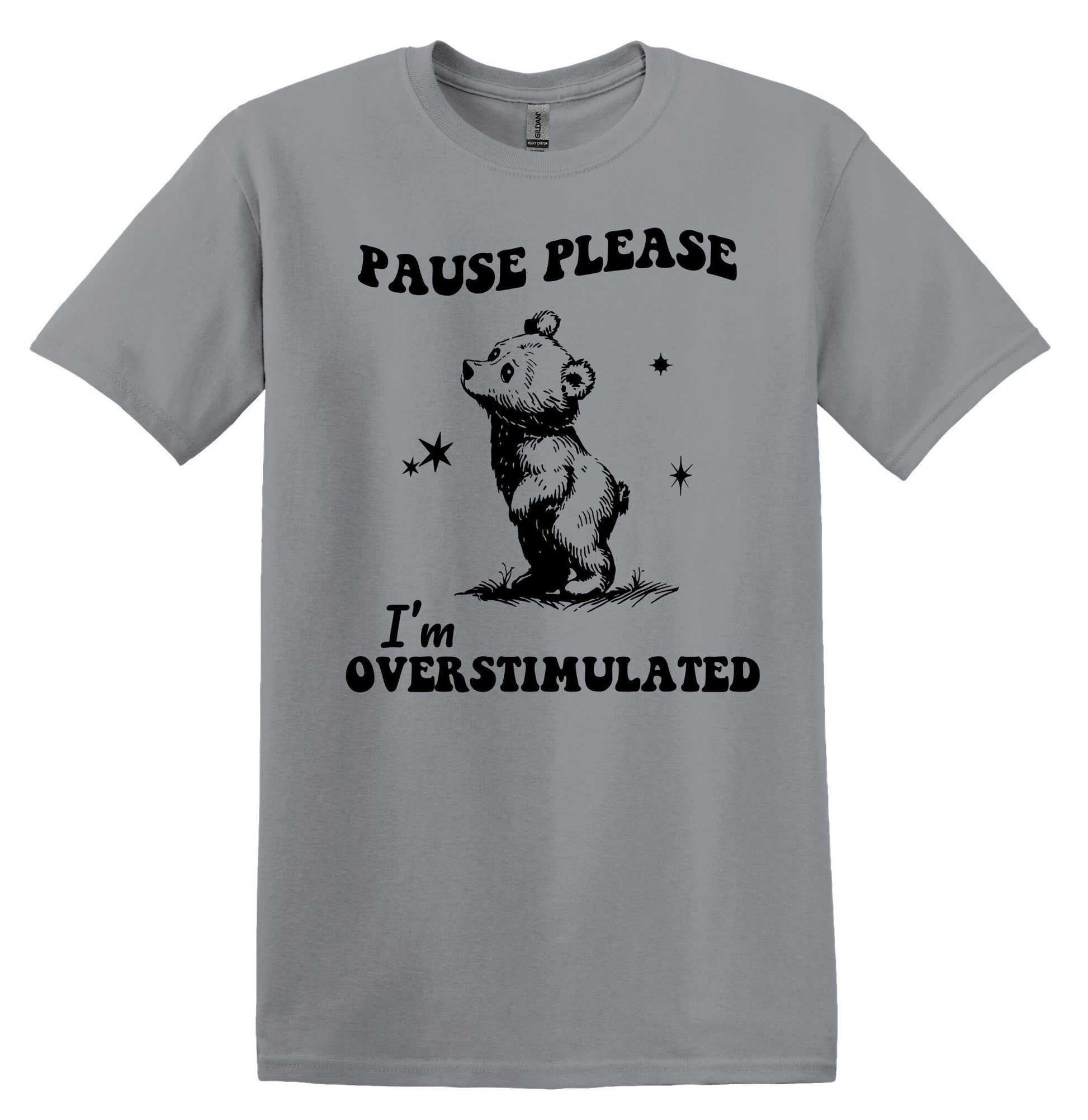 Pause Please I'm Overstimulated Shirt Funny TShirt Sarcastic T-Shirt Overstimulated Shirt Mental Health Shirt Unisex Graphic Tshirt