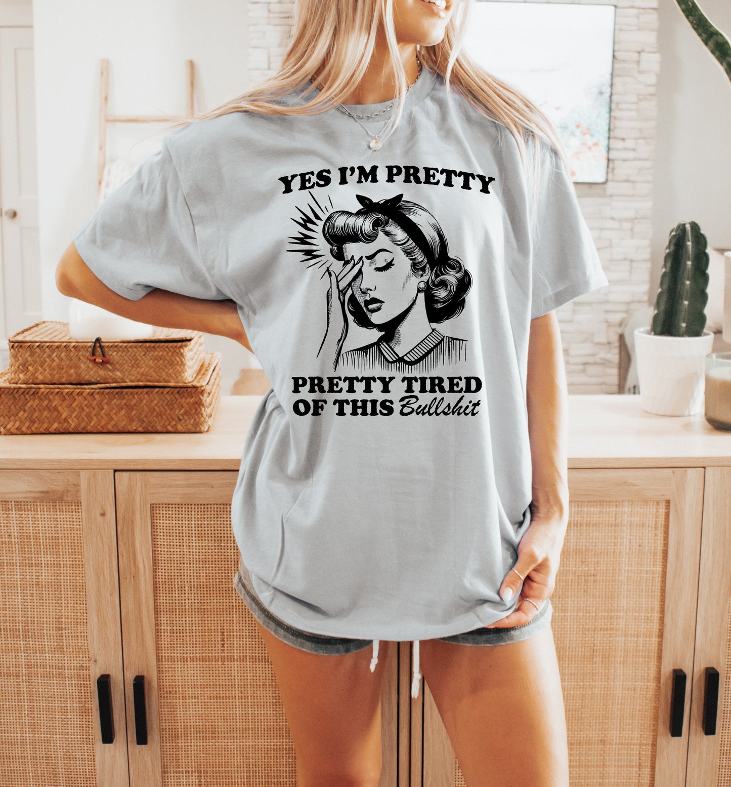 Yes I'm Pretty Pretty Tired of this Bullshit T-shirt Graphic Shirt Funny Adult TShirt Vintage Funny Shirt Nostalgia Shirt Relaxed Cotton Tee
