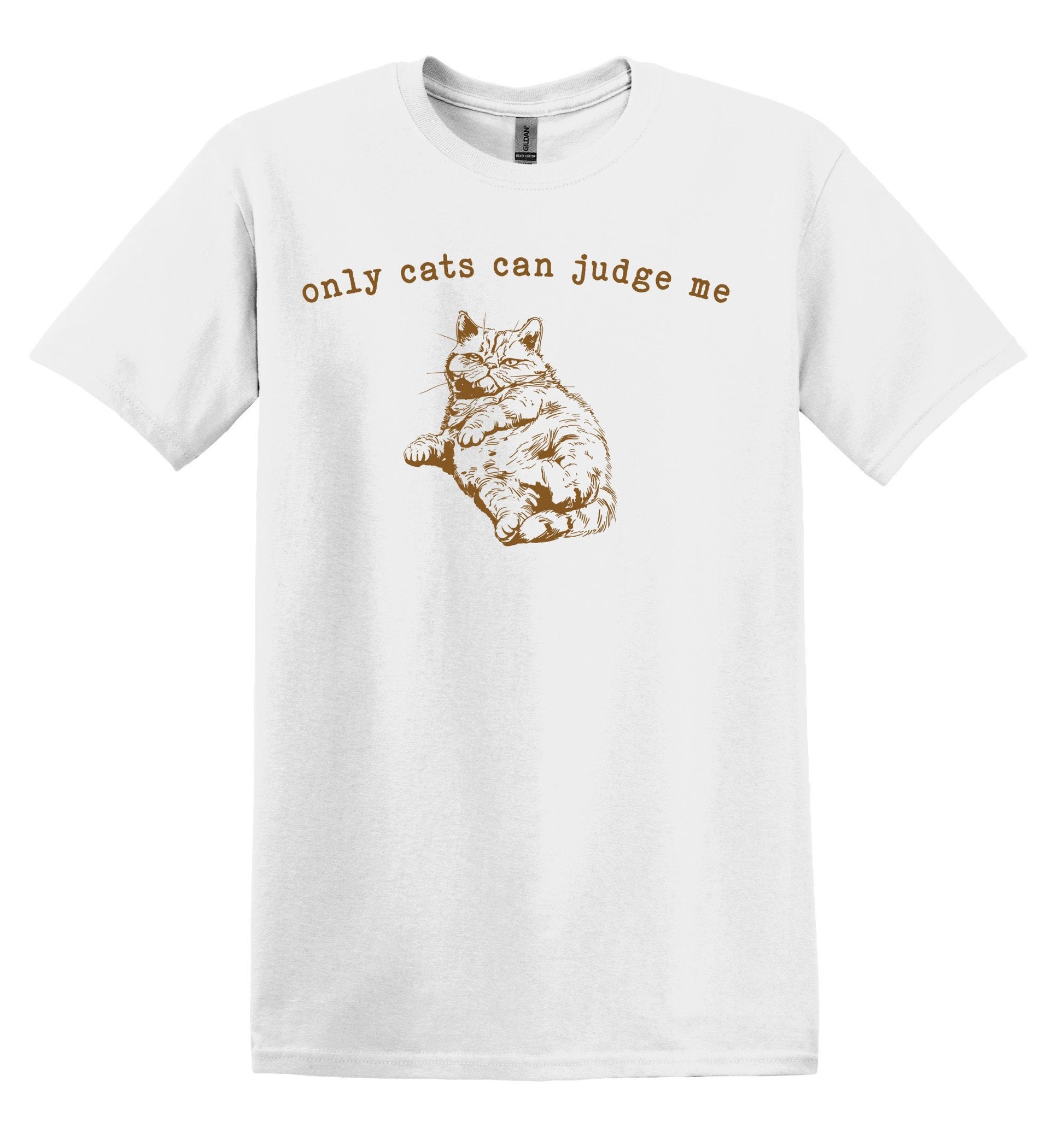 Only Cats Can Judge Me Shirt Graphic Shirt Funny Adult TShirt Vintage Funny TShirt Nostalgia T-Shirt Relaxed Cotton Shirt