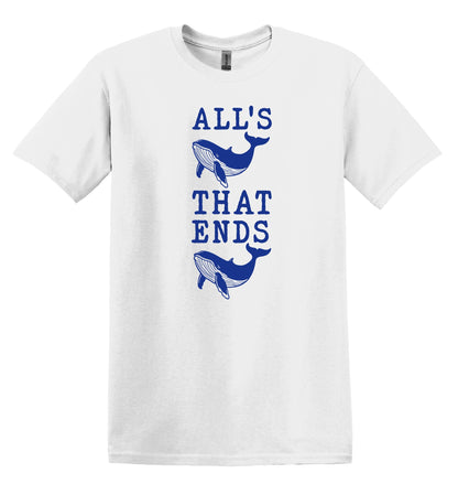 All's Whale that Ends Whale Shirt Graphic Shirt Funny Vintage Adult Funny Shirt Nostalgia T-Shirt Cotton Shirt Minimalist Shirt Gag Shirt