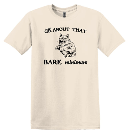 All About That Bare Minimum Shirt Graphic Funny Shirt Vintage Funny Shirt Nostalgia Shirt Relaxed Shirt Minimalist Gag Shirt Meme Shirt