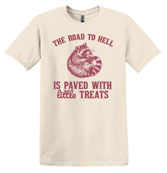 The Road to Hell is Paved with Little Treats Raccoon Shirt Graphic Shirt Funny Vintage Shirt Nostalgia Shirt Minimalist Gag Shirt Meme Shirt