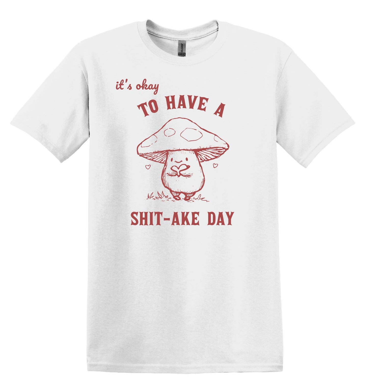 It's okay to have a Shit-ake Day Shirt Graphic Funny Shirt Vintage Tshirt Nostalgia Shirt Minimalist Gag Shirt Meme Shirt Minimalist T-Shirt