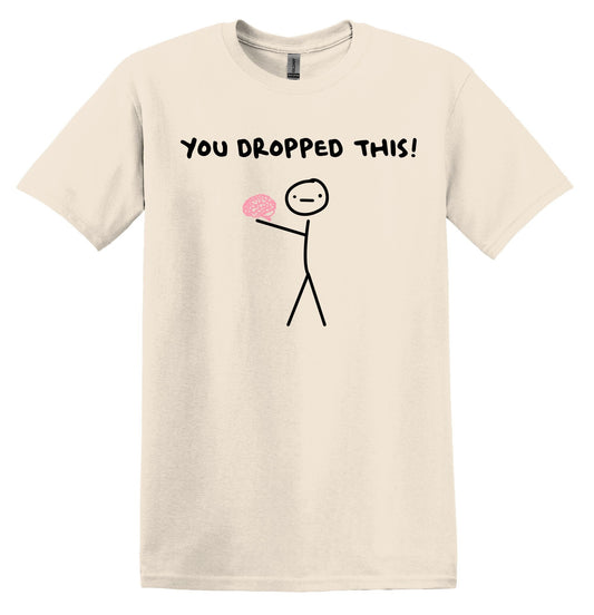 You Dropped This Brain Shirt Graphic Shirt Funny Vintage Shirt Nostalgia Shirt Minimalist Gag Shirt Meme Shirt