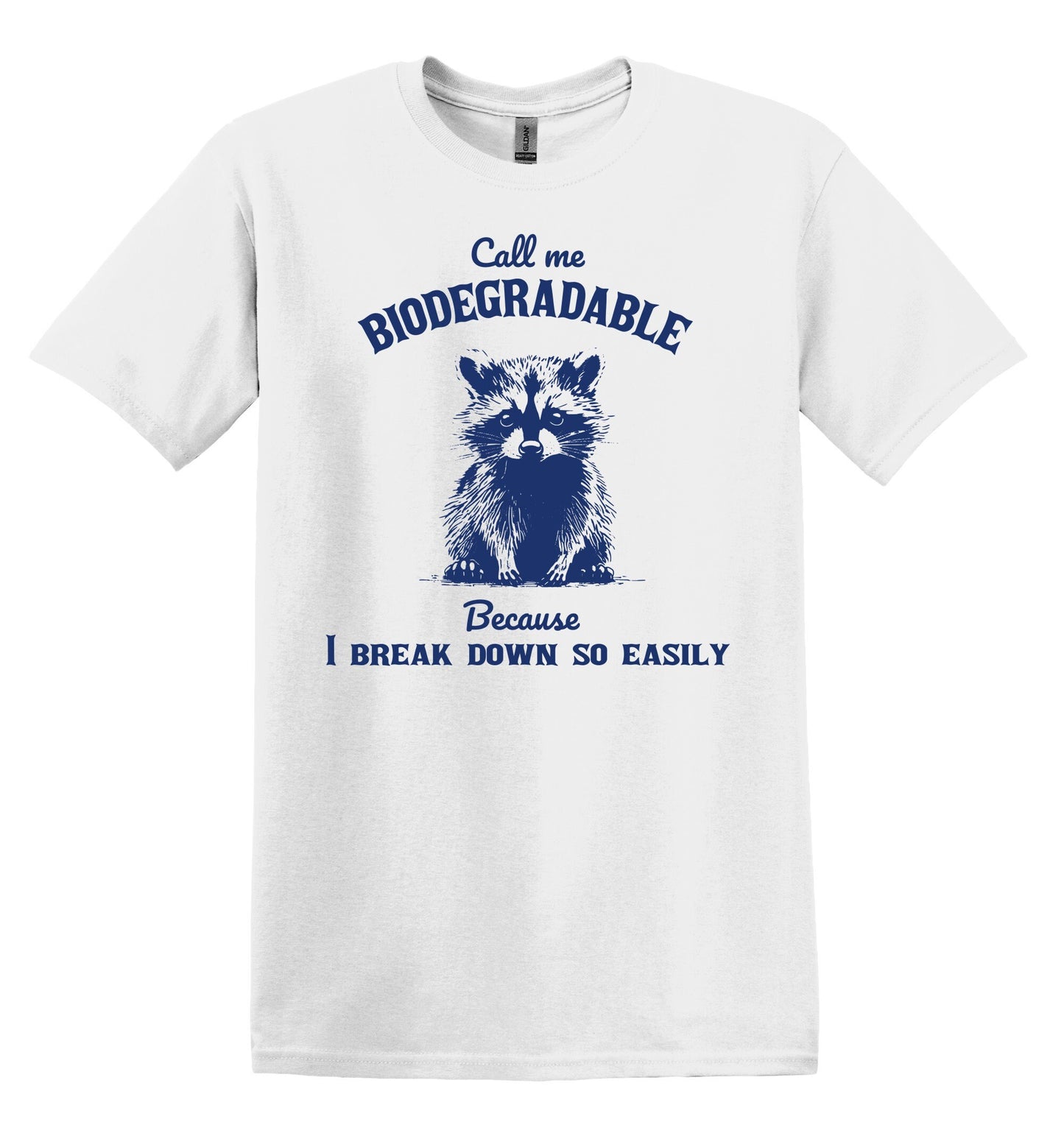 Call Me Biodegradable Because I Break Down so Easily Raccoon Shirt Graphic Shirt Funny Vintage Shirt Nostalgia Shirt Minimalist Gag Shirt