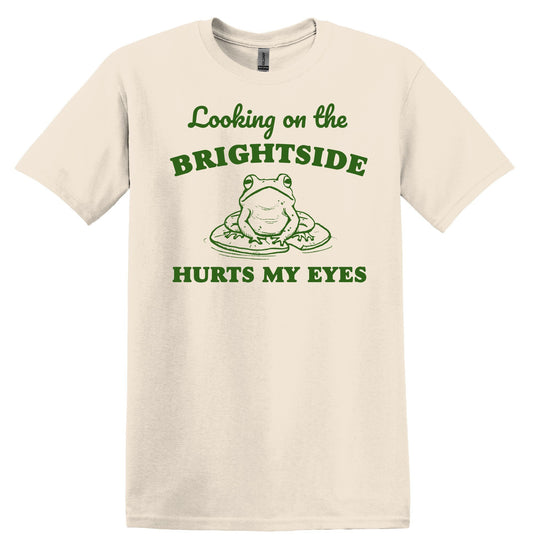 Looking on the Brightside Hurts my Eyes Frog Shirt Graphic Shirt Funny Vintage Shirt Nostalgia Shirt Minimalist Gag Shirt Meme T-Shirt