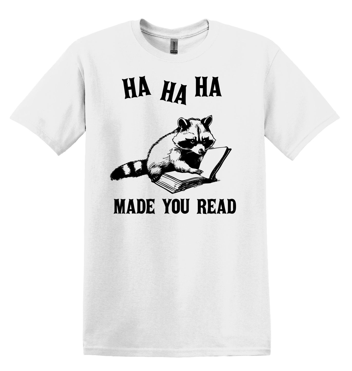 Ha Ha Ha Made You Read Raccoon Shirt Graphic Shirt Funny Vintage Shirt Nostalgia Shirt Minimalist Gag Shirt Meme T-Shirt Gag Gift