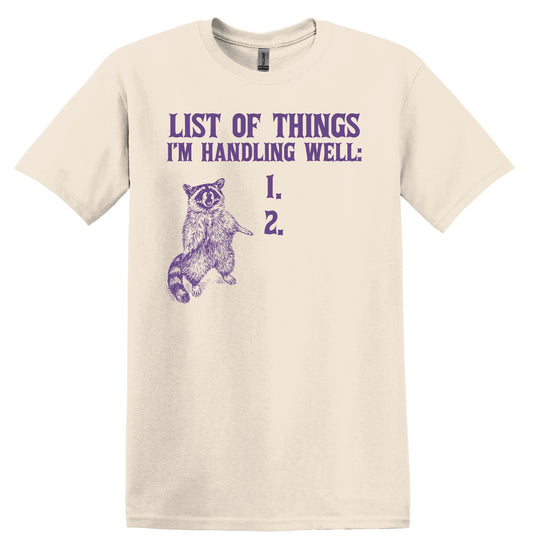 Lst of Things I'm Handling Well Raccoon Shirt Graphic Shirt Funny Vintage Shirt Nostalgia Shirt Minimalist Gag Shirt Meme T-Shirt Gag Gift