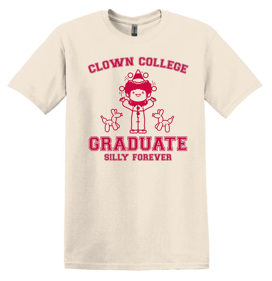 Clown College Graduate Silly Forever Shirt Graphic Shirt Funny Vintage Shirt Nostalgia Shirt Minimalist Gag Shirt Minimalist Tee Meme TShirt