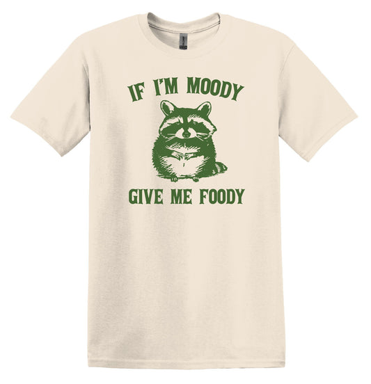 If I'm Moody Give me Foody Raccoon Shirt Graphic Shirt Funny Vintage Shirt Nostalgia Shirt Minimalist Gag Shirt Minimalist Tee Meme TShirt