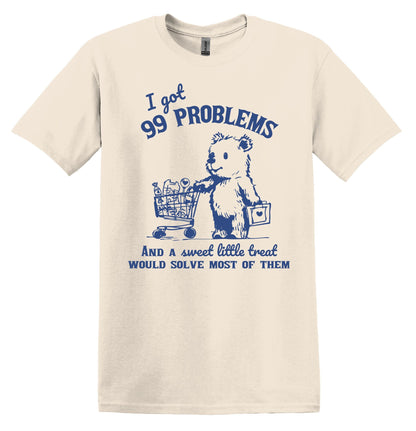 99 Problems And A Sweet Little Treat Would Solve Most Of Them Shirt Graphic Shirt Funny Vintage Shirt Nostalgia Shirt Minimalist Gag Shirt