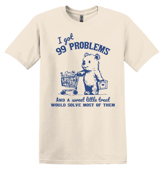 99 Problems And A Sweet Little Treat Would Solve Most Of Them Shirt Graphic Shirt Funny Vintage Shirt Nostalgia Shirt Minimalist Gag Shirt