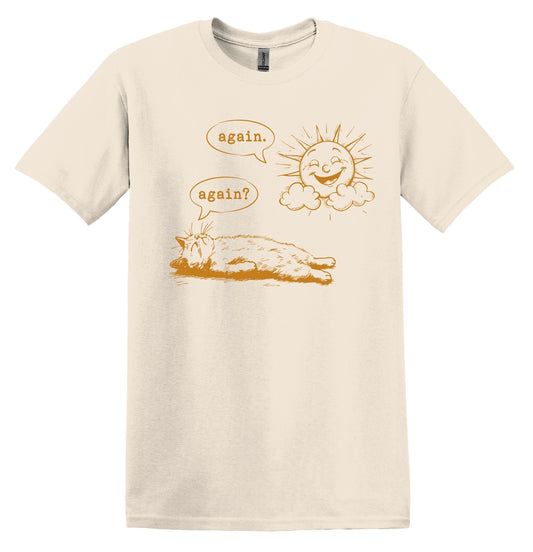 Again? Again Funny Cat Shirt Lazy Cat Sun Cat Shirt Graphic Shirt Funny Vintage Shirt Nostalgia Shirt Minimalist Gag Shirt