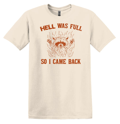 Hell was full so I came back Raccoon Shirt Nostalgia Shirt Minimalist Gag Shirt Meme Shirt Funny Unisex Shirt Cool Friends Gift