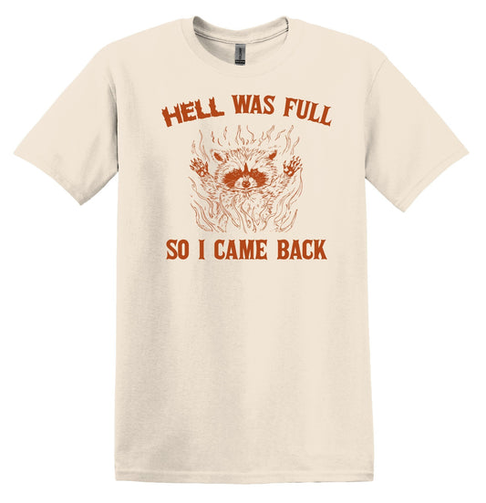Hell was full so I came back Raccoon Shirt Nostalgia Shirt Minimalist Gag Shirt Meme Shirt Funny Unisex Shirt Cool Friends Gift
