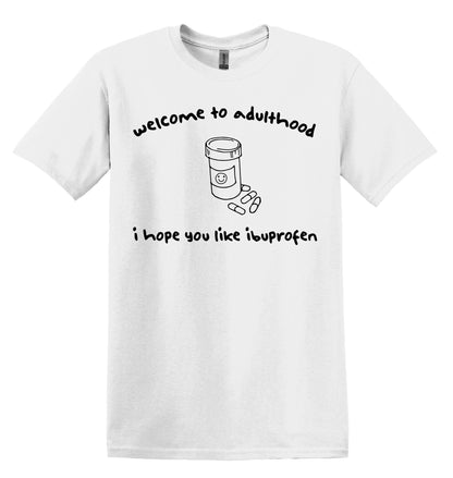 Welcome to adulthood Shirt Nostalgia Shirt Minimalist Gag Shirt Meme Shirt Funny Unisex Shirt Cool Friends Gift Funny Adulting Shirt