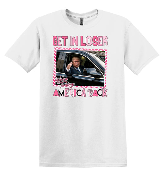 Trump Get In Loser We're Taking America Back Shirt, Trump for President 2024 Shirt, Republican 2024, Fix America Again, Trump Shirt