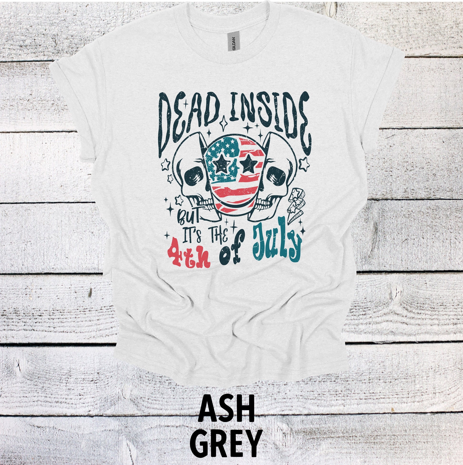 Dead Inside but it's the 4th of July Shirt - July 4th Celebration Shirt