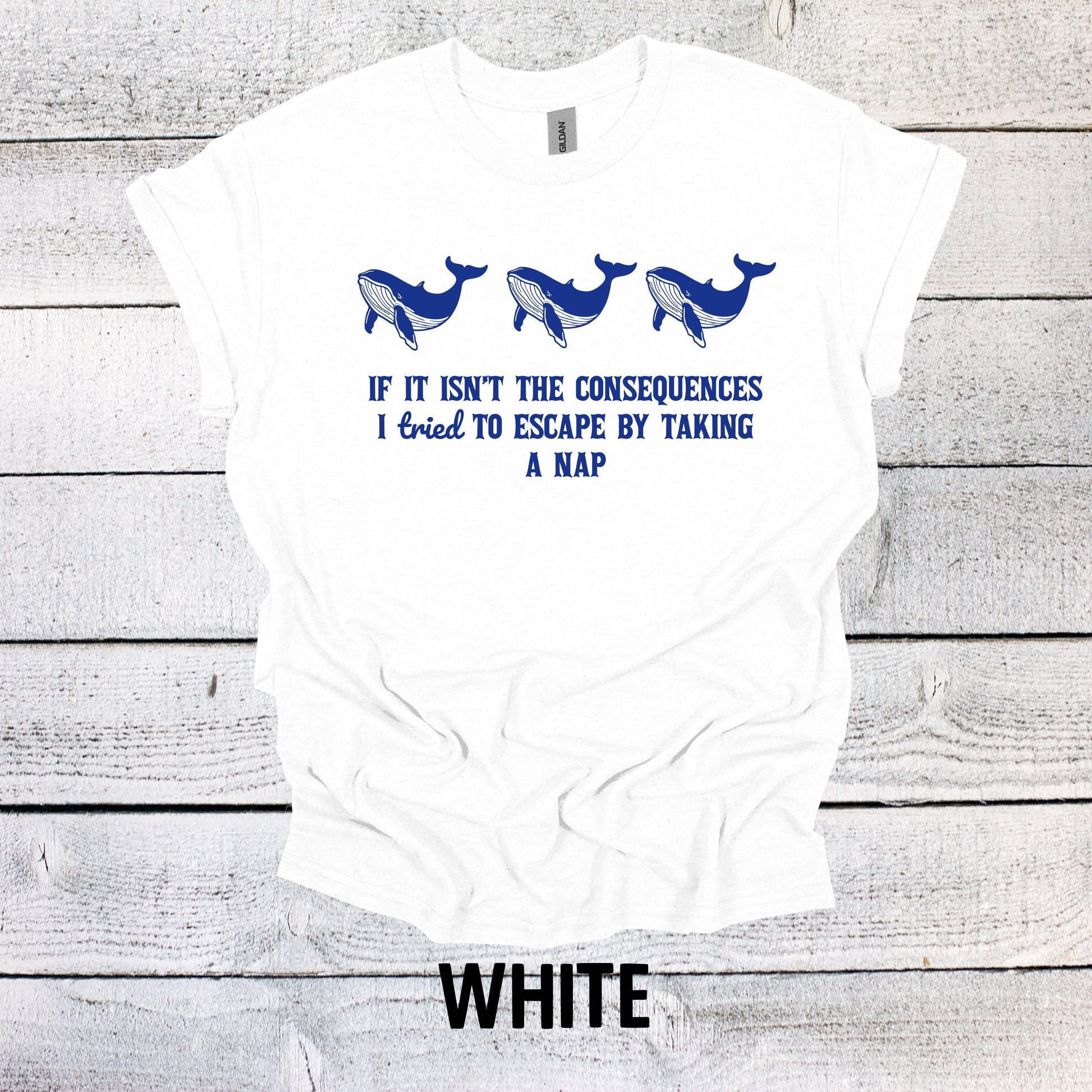 Whale Whale Whale if it isn't the consequences Shirt Graphic Shirt Adult Vintage Funny Shirt Nostalgia Cotton Shirt Minimalist Shirt