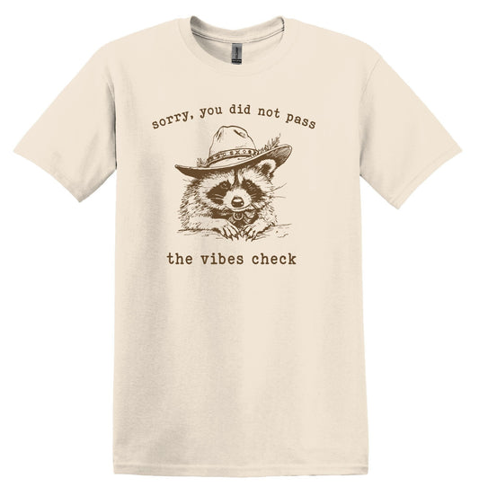 Sorry You Did Not Pass The Vibes Check Shirt Graphic Shirt Funny Shirts Vintage Funny T-Shirts Raccoon Shirt Minimalist Shirt