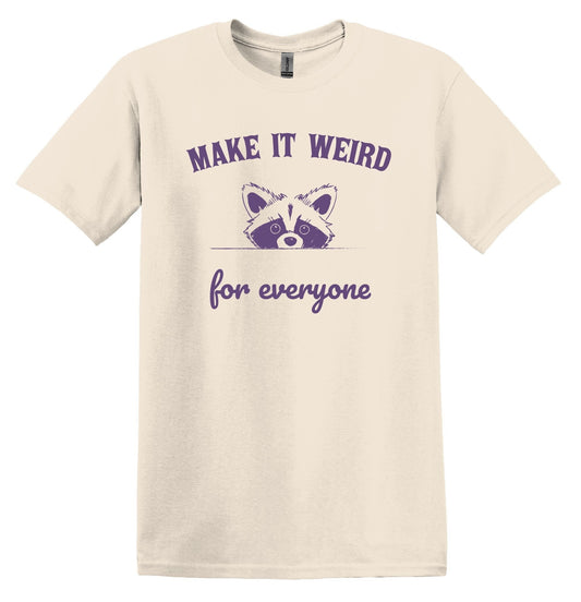 Make it Weird for Everyone Raccoon Shirt Graphic Shirt Funny Cat Shirts Vintage Funny T-Shirts Raccoon Shirt Minimalist Shirt
