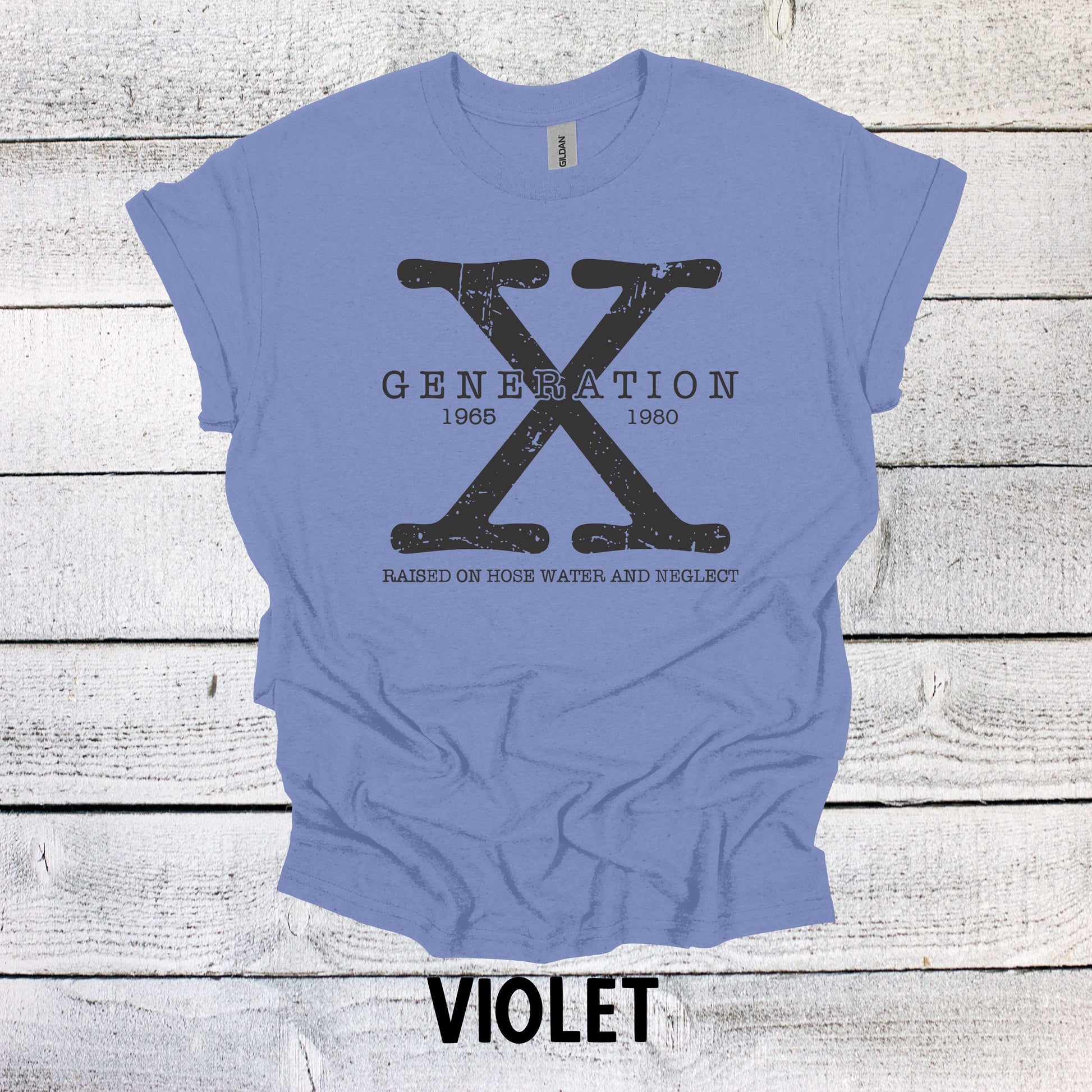 Generation X Shirt 1965-1980 Unisex Shirt Gen X T-Shirt Generation X T-Shirt Generation X T-Shirt Raised on Hose Water and Neglect