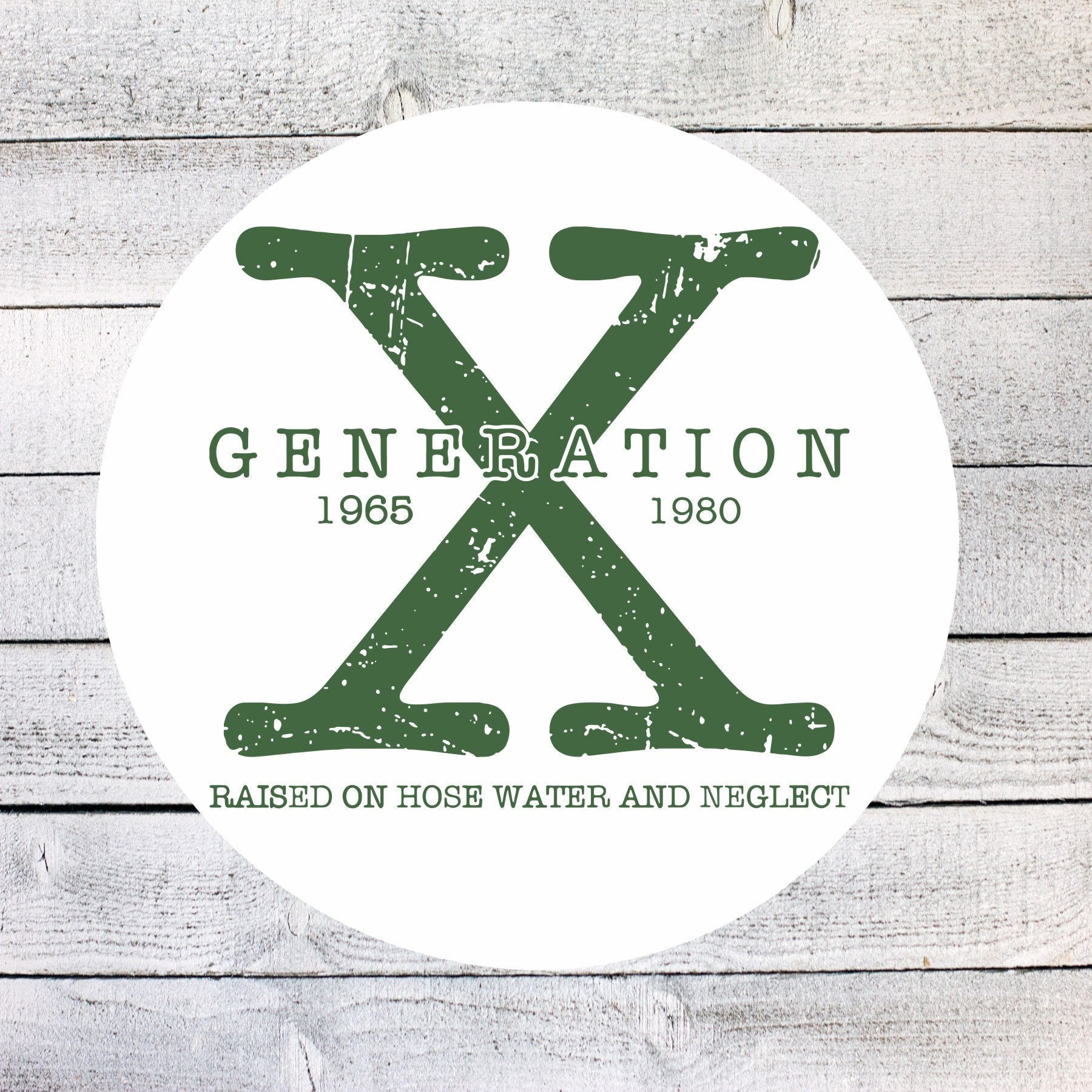 Generation X 1965-1980 Car Decal Raised on Hose Water and Neglect Sticker Funny Gen X Sticker