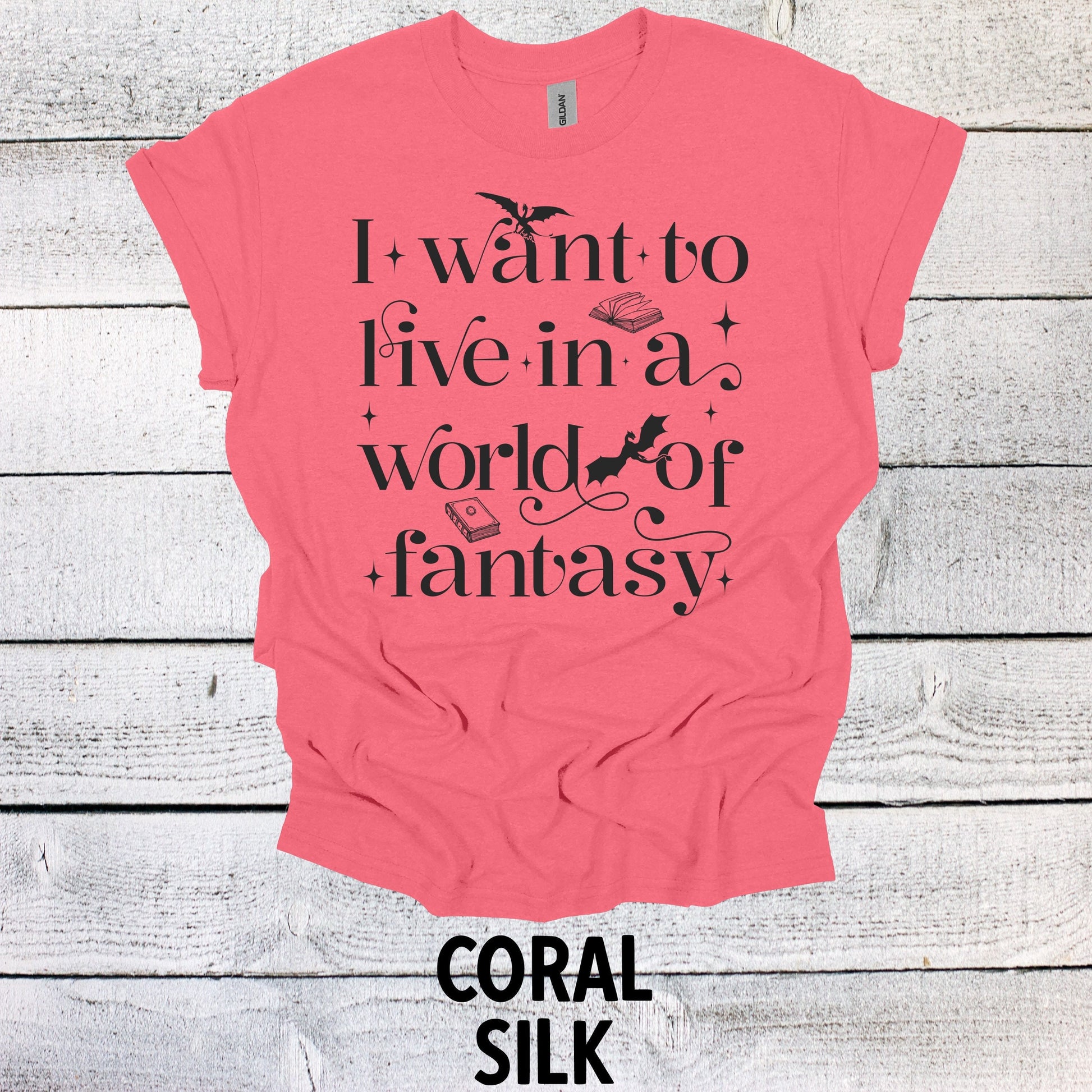 Fantasy Book lover Shirt - I Want to Live in a World of Fantasy Book Shirt