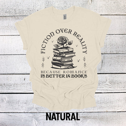 Fiction over reality book shirt