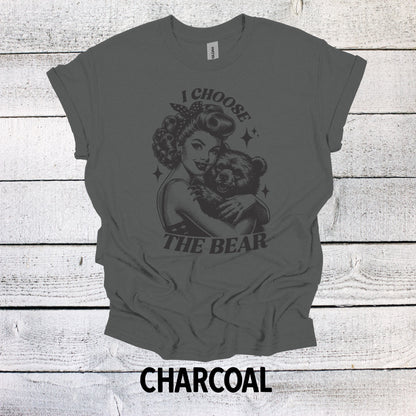 I Choose the Bear Shirt Graphic Shirt Retro Adult Shirt Vintage Shirt Nostalgia Relaxed Cotton Tee Meme Shirt Trendy Shirt Funny Gift