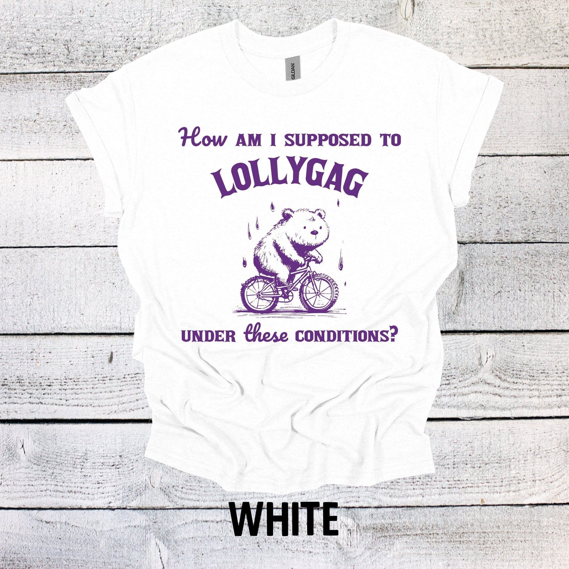 How am I Supposed to Lollygag under these Conditions Shirt Graphic Shirt Adult Vintage Funny Shirt Nostalgia Cotton Shirt Minimalist Shirt