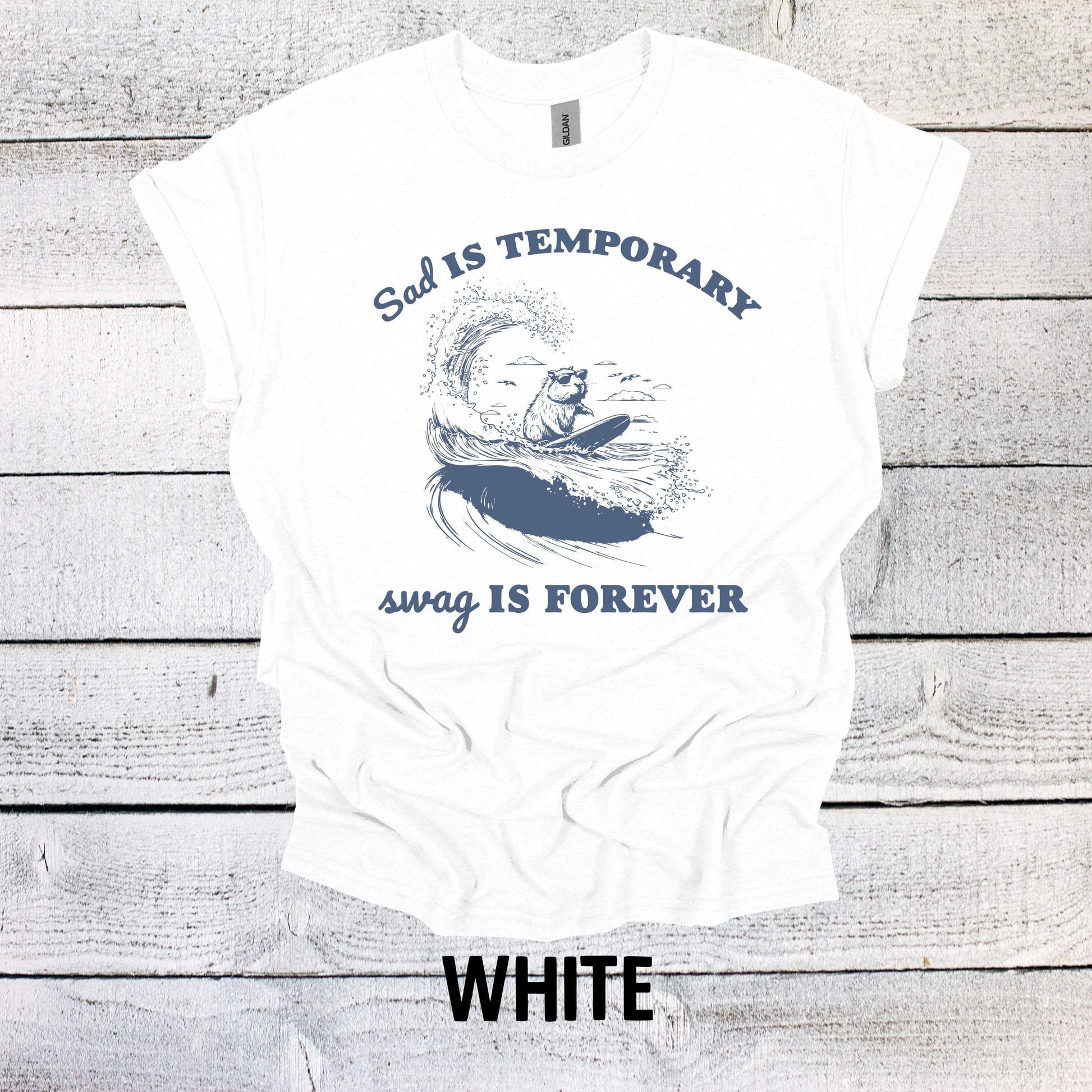 Sad is Temporary Swag is Forever Shirt Funny Graphic T-Shirt Dinosaur Shirt Funny Saying Shirt Funny Gifts Funny Meme Shirt