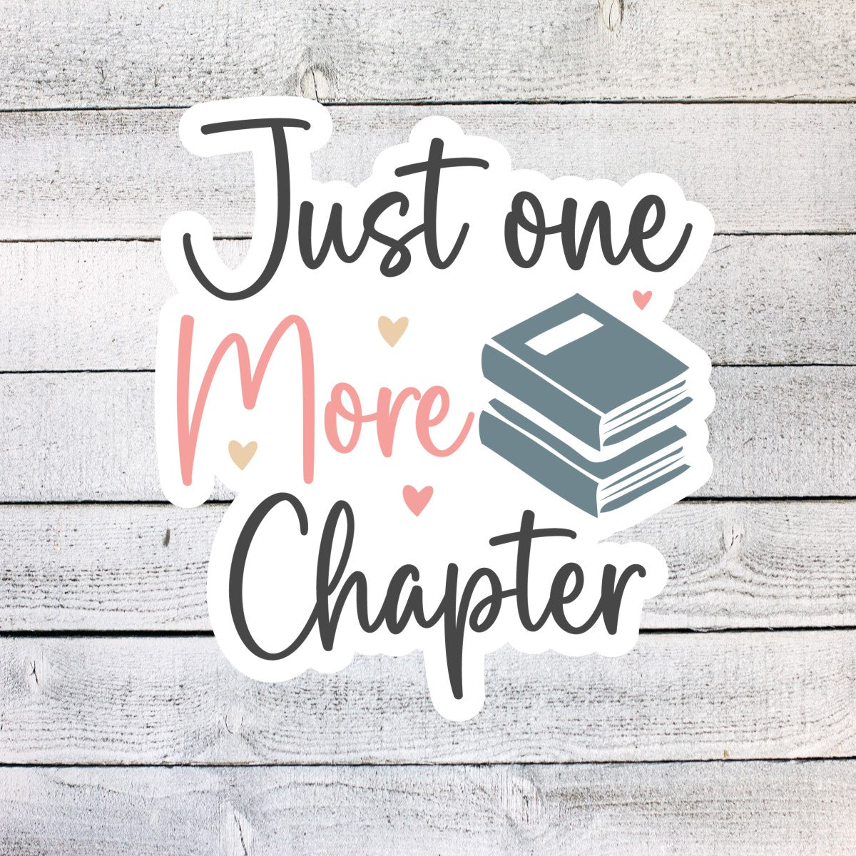 Just one More Chapter Book Lover Sticker