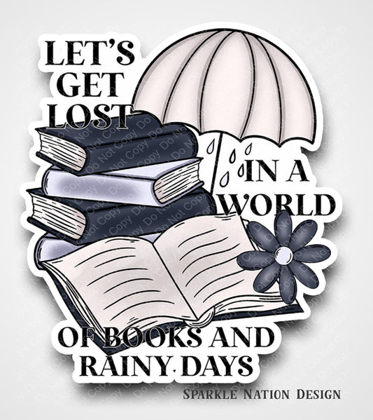 Let's Get Lost in a World of Books and Rainy Days Sticker