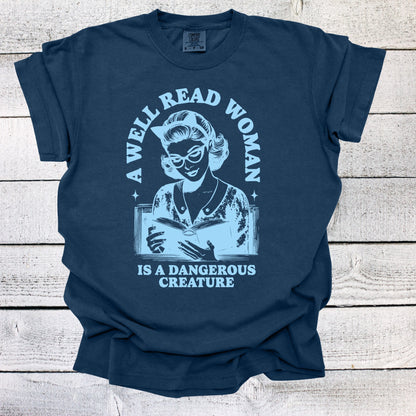 A Well Read Woman is a Dangerous Creature Book Shirt