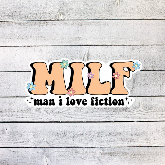 MILF Man I Love Fiction Bookish Sticker