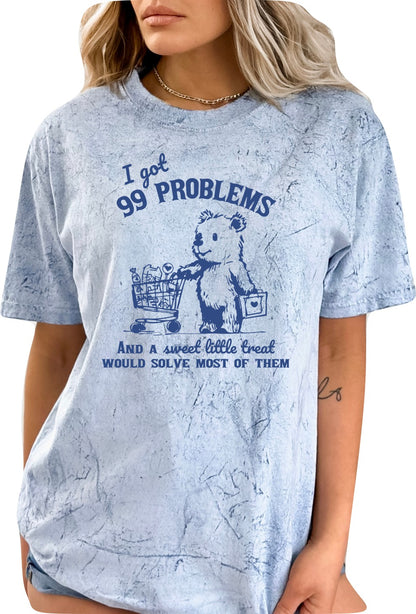 I Got 99 Problems But  a Sweet Little Treat Would Solve Most of Them Graphic T-Shirt