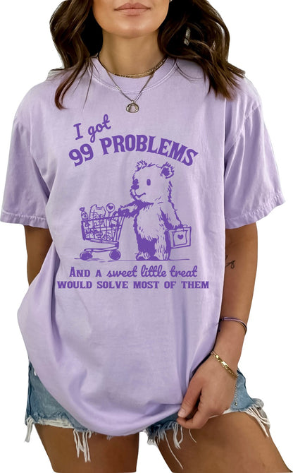 I Got 99 Problems But  a Sweet Little Treat Would Solve Most of Them Graphic T-Shirt