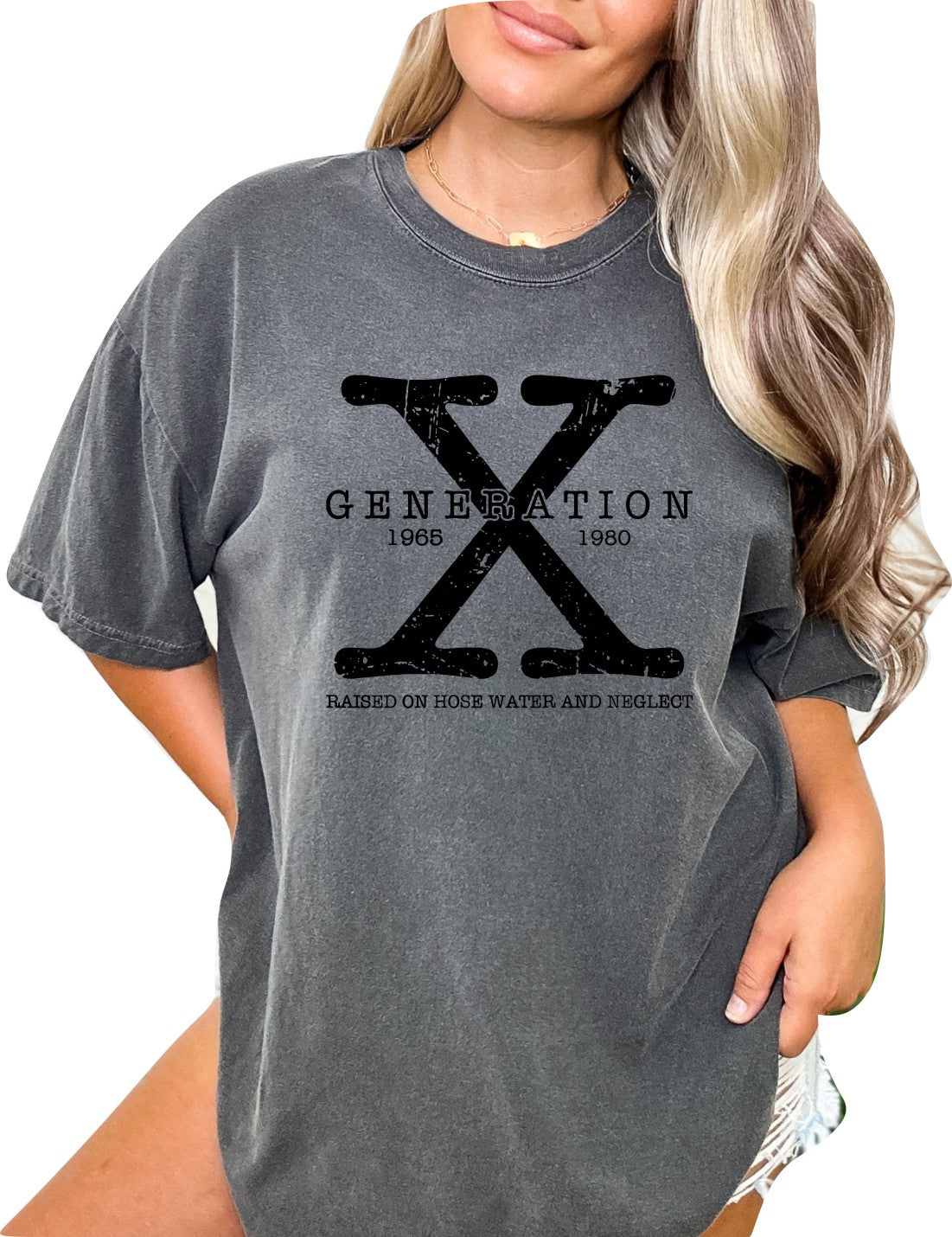 Generation X  Women's T-Shirt Raised on Hose Water and Neglect