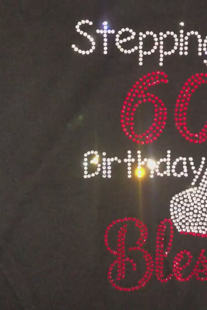 Stepping into My 60th Birthday Blessed Shoes Rhinestone Shirt