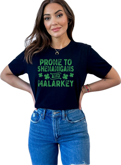 Prone to Shenanigans and Malarkey St. Patrick's Day T-shirt