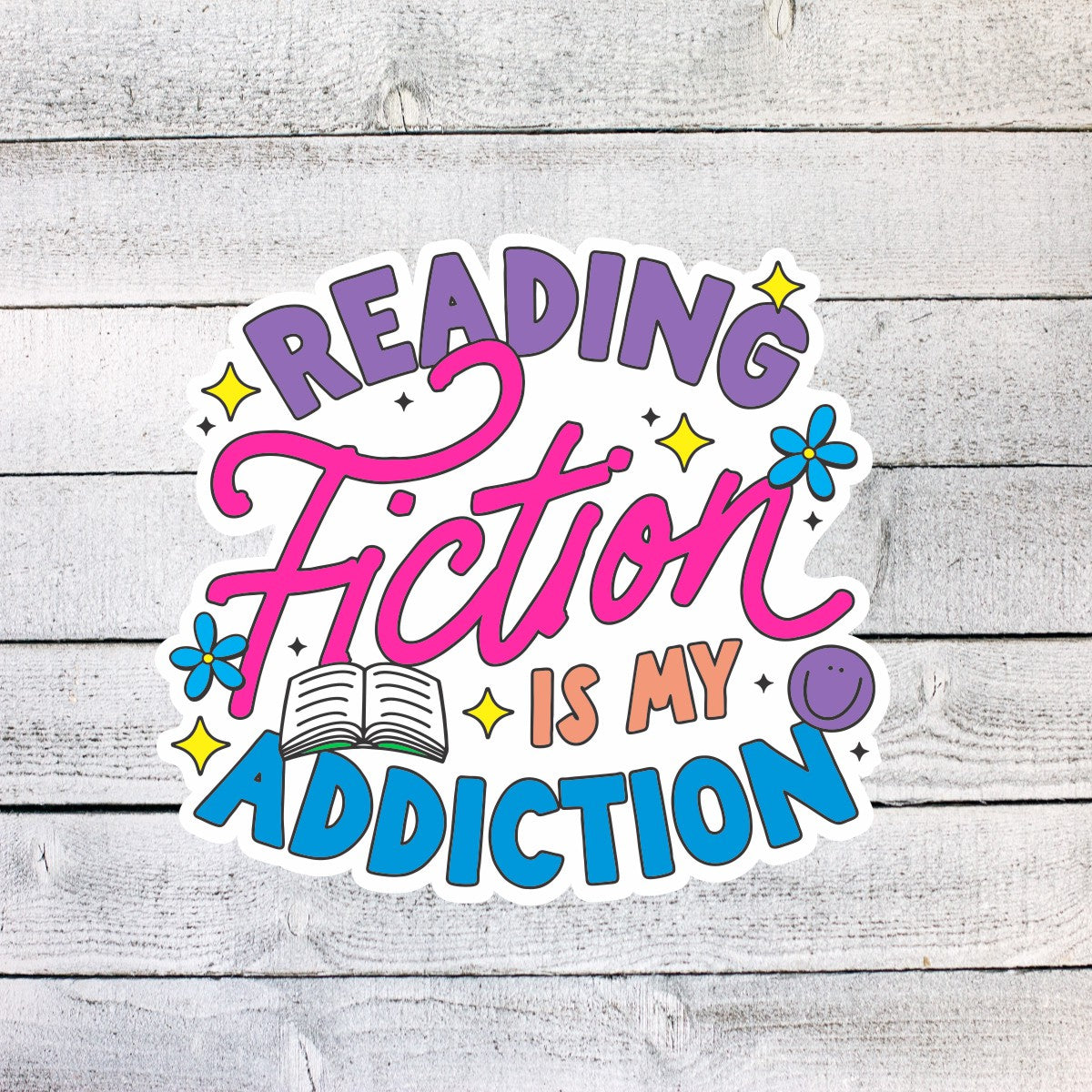 Reading Fiction is my Addiction Book Lover Sticker