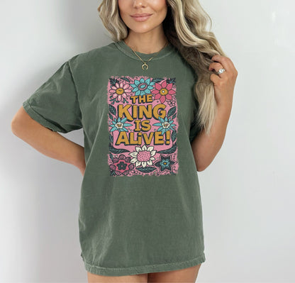 The King is Alive Christian Easter Shirt
