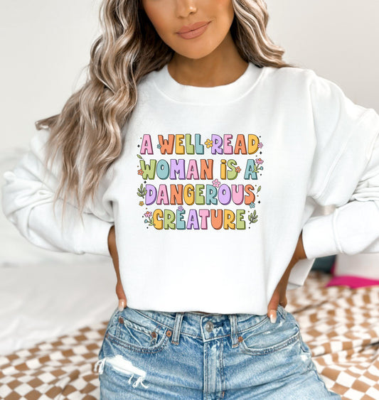 A Well Read Woman is a Dangerous Creature Sweatshirt
