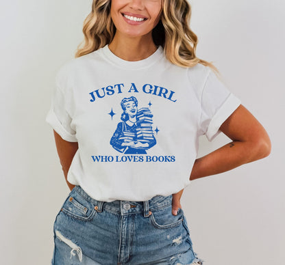 Just a Girl Who Loves Books Shirt